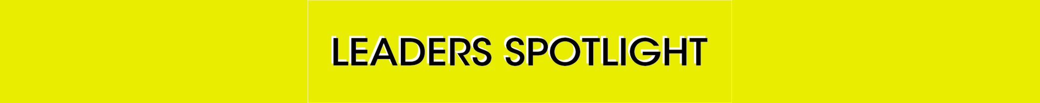LEADERS Spotlighty